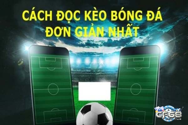 Hướng dẫn đọc kèo bóng đá chi tiết nhất