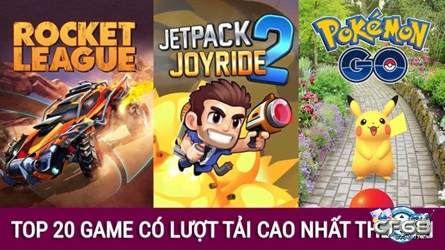 Cùng CF68 tìm hiểu về game mobile được tải nhiều nhất nhé