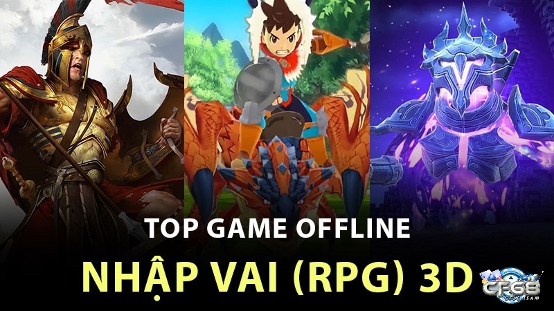 Cùng cf68 tìm hiểu về game nhập vai mobile offline nhé