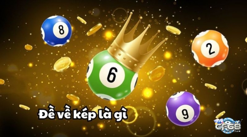 Đề về kép có những dạng nào? khám phá đề về kép hôm sau đánh lô gì