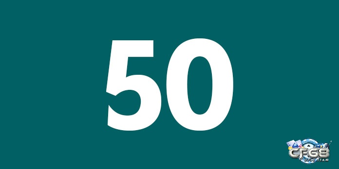 Ý nghĩa của số 50 theo ngũ hành và đề về 50 hôm sau đánh lô gì
