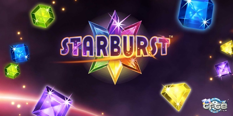 Cùng cf68 khám phá game Starburst cực hấp dẫn nhé