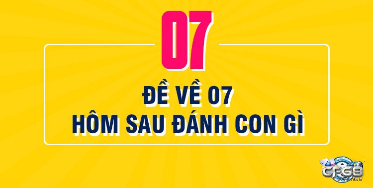 Dự đoán theo đề về 07 hôm sau đánh lô con gì có thể nâng cao tỷ lệ trúng, nhưng người chơi cần tỉnh táo và đặt yếu tố giải trí lên hàng đầu.