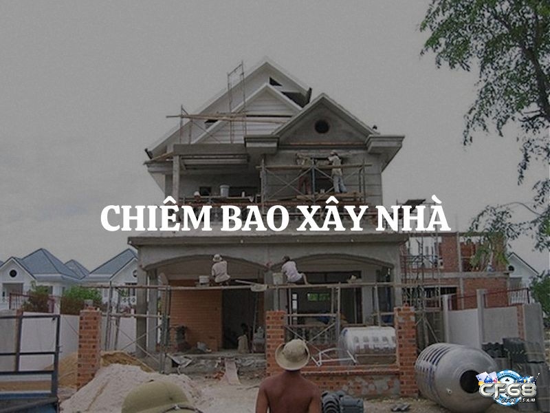 Xây nhà tượng trưng cho quá trình hoàn thiện bản thân và sự ổn định