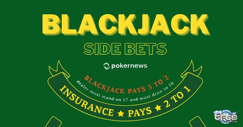 Hai loại side bet nào rủi ro nhất phổ biến nhất trong blackjack – tưởng an toàn nhưng chứa lợi thế nhà cái cao.